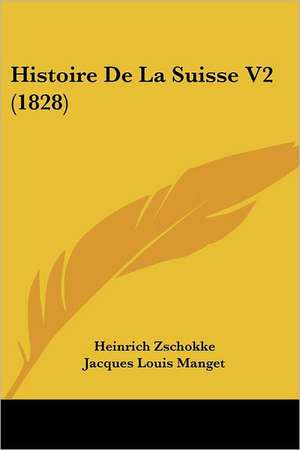 Histoire De La Suisse V2 (1828) de Heinrich Zschokke