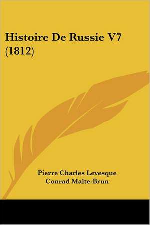 Histoire De Russie V7 (1812) de Pierre Charles Levesque