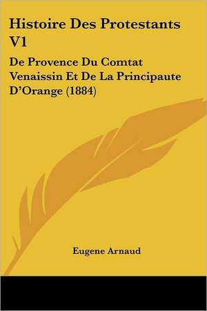 Histoire Des Protestants V1 de Eugene Arnaud