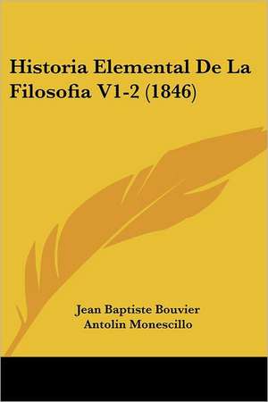 Historia Elemental De La Filosofia V1-2 (1846) de Jean Baptiste Bouvier