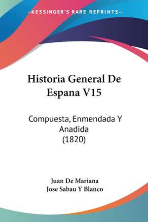 Historia General De Espana V15 de Juan De Mariana