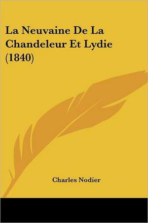 La Neuvaine De La Chandeleur Et Lydie (1840) de Charles Nodier