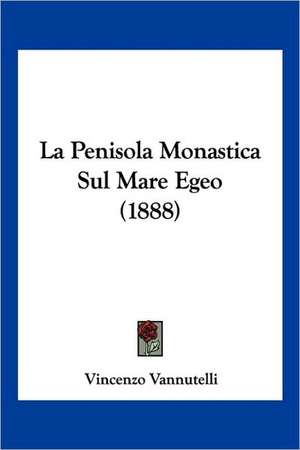 La Penisola Monastica Sul Mare Egeo (1888) de Vincenzo Vannutelli