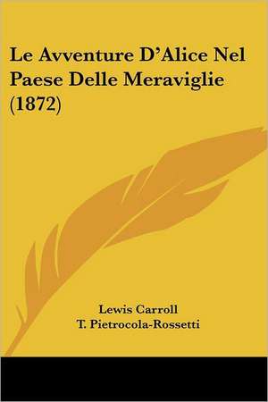 Le Avventure D'Alice Nel Paese Delle Meraviglie (1872) de Lewis Carroll