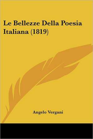 Le Bellezze Della Poesia Italiana (1819) de Angelo Vergani