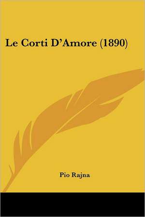 Le Corti D'Amore (1890) de Pio Rajna