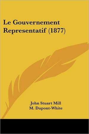 Le Gouvernement Representatif (1877) de John Stuart Mill