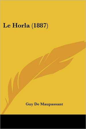 Le Horla (1887) de Guy de Maupassant