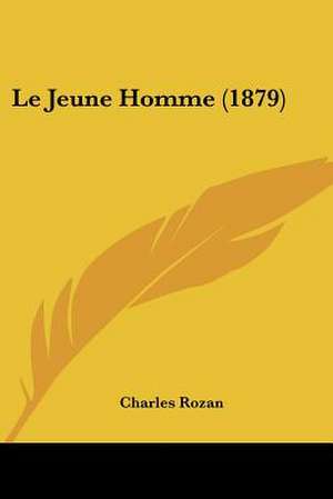 Le Jeune Homme (1879) de Charles Rozan