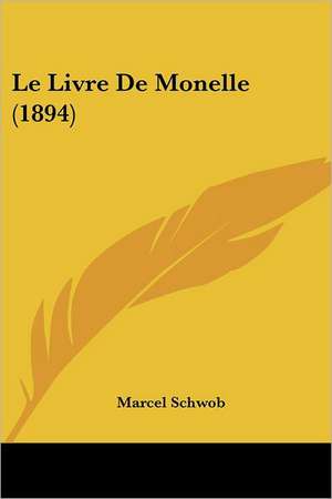 Le Livre De Monelle (1894) de Marcel Schwob