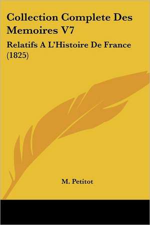 Collection Complete Des Memoires V7 de M. Petitot