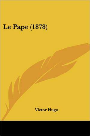 Le Pape (1878) de Victor Hugo