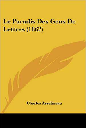 Le Paradis Des Gens De Lettres (1862) de Charles Asselineau