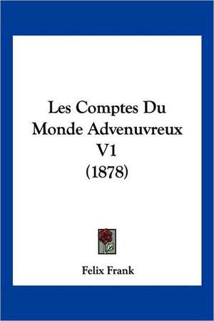 Les Comptes Du Monde Advenuvreux V1 (1878) de Felix Frank