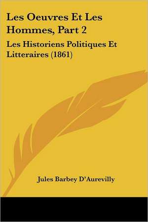 Les Oeuvres Et Les Hommes, Part 2 de Jules Barbey D'Aurevilly