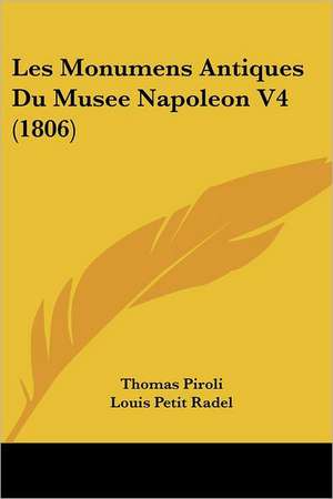 Les Monumens Antiques Du Musee Napoleon V4 (1806) de Thomas Piroli