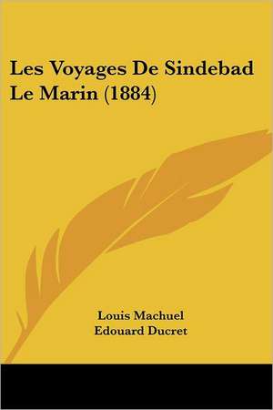 Les Voyages De Sindebad Le Marin (1884) de Louis Machuel