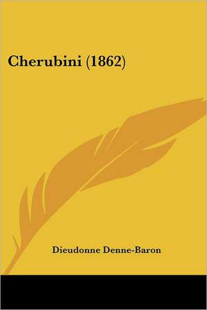 Cherubini (1862) de Dieudonne Denne-Baron