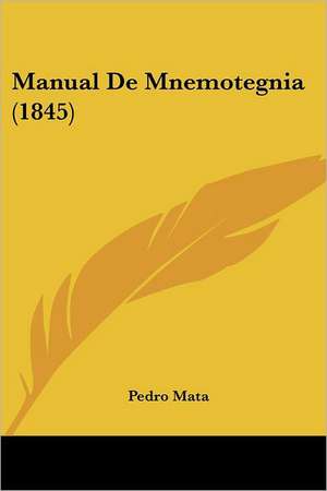 Manual De Mnemotegnia (1845) de Pedro Mata