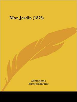 Mon Jardin (1876) de Alfred Smee