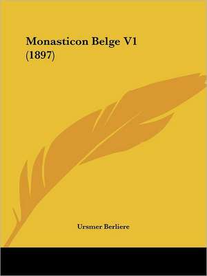 Monasticon Belge V1 (1897) de Ursmer Berliere
