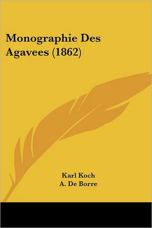 Monographie Des Agavees (1862) de Karl Koch