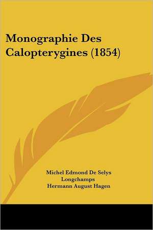 Monographie Des Calopterygines (1854) de Michel Edmond De Selys Longchamps