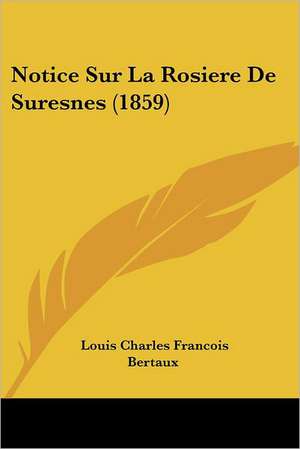 Notice Sur La Rosiere De Suresnes (1859) de Louis Charles Francois Bertaux