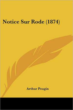 Notice Sur Rode (1874) de Arthur Pougin