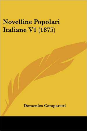 Novelline Popolari Italiane V1 (1875) de Domenico Comparetti