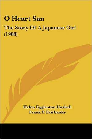 O Heart San de Helen Eggleston Haskell