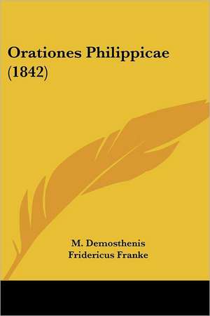 Orationes Philippicae (1842) de M. Demosthenis