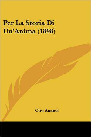 Per La Storia Di Un'Anima (1898) de Ciro Annovi