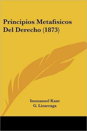 Principios Metafisicos Del Derecho (1873) de Immanuel Kant