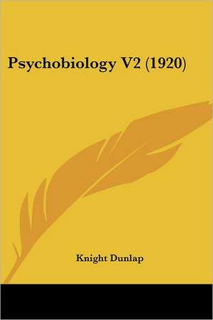 Psychobiology V2 (1920) de Knight Dunlap