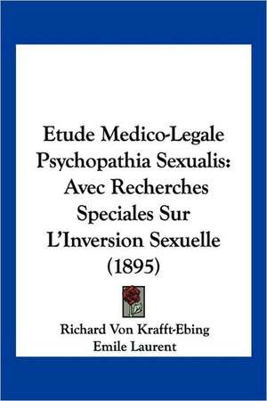 Etude Medico-Legale Psychopathia Sexualis de Richard Von Krafft-Ebing