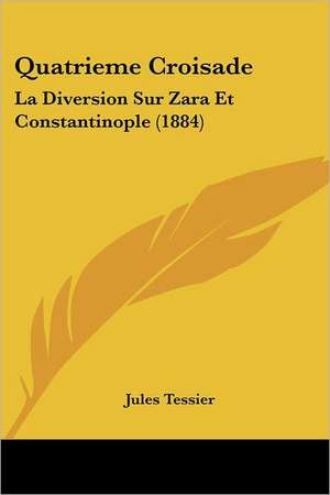 Quatrieme Croisade de Jules Tessier