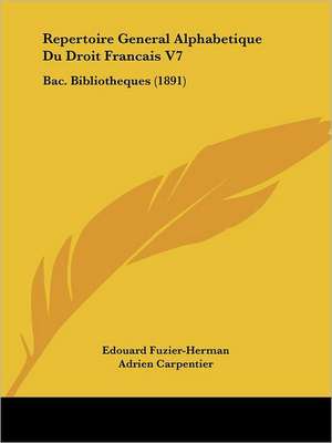 Repertoire General Alphabetique Du Droit Francais V7 de Edouard Fuzier-Herman