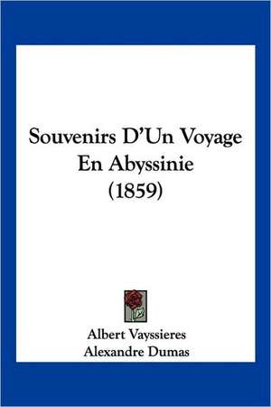 Souvenirs D'Un Voyage En Abyssinie (1859) de Albert Vayssieres