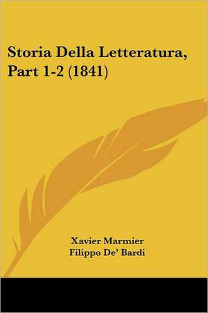 Storia Della Letteratura, Part 1-2 (1841) de Xavier Marmier