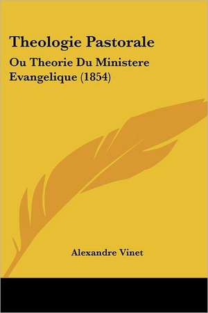 Theologie Pastorale de Alexandre Vinet