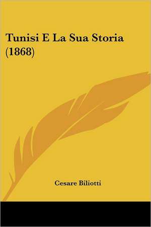 Tunisi E La Sua Storia (1868) de Cesare Biliotti