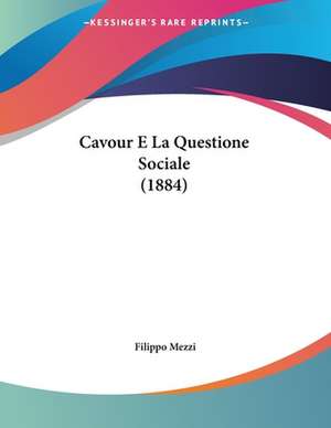 Cavour E La Questione Sociale (1884) de Filippo Mezzi