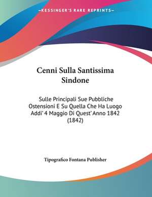 Cenni Sulla Santissima Sindone de Tipografico Fontana Publisher