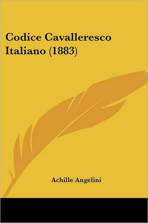 Codice Cavalleresco Italiano (1883) de Achille Angelini