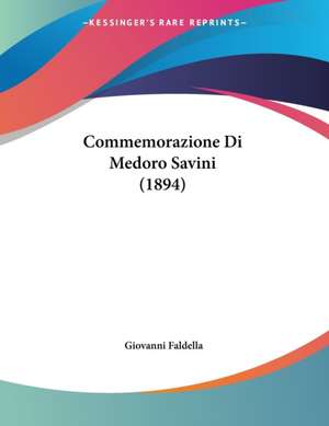 Commemorazione Di Medoro Savini (1894) de Giovanni Faldella