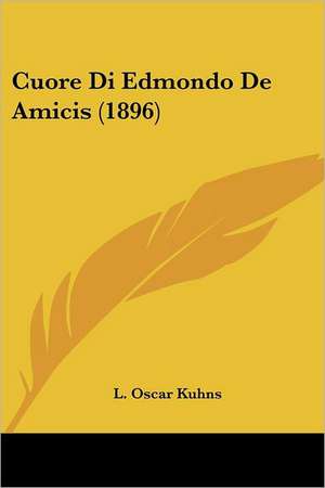 Cuore Di Edmondo De Amicis (1896) de L. Oscar Kuhns