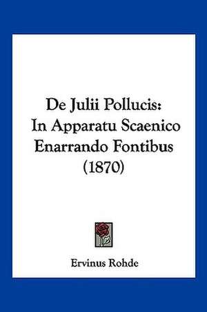 De Julii Pollucis de Ervinus Rohde