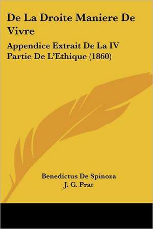 De La Droite Maniere De Vivre de Benedictus De Spinoza