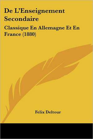 De L'Enseignement Secondaire de Felix Deltour